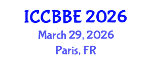 International Conference on Computational Biology and Biomedical Engineering (ICCBBE) March 29, 2026 - Paris, France