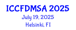 International Conference on Computational Fluid Dynamics, Modeling, Simulation and Analysis (ICCFDMSA) July 19, 2025 - Helsinki, Finland