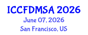 International Conference on Computational Fluid Dynamics, Modeling, Simulation and Analysis (ICCFDMSA) June 07, 2026 - San Francisco, United States