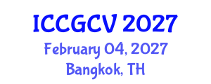 International Conference on Computational Geometry and Computer Vision (ICCGCV) February 04, 2027 - Bangkok, Thailand International Conference on Computational Geometry and Computer Vision (ICCGCV) February 04, 2027 - Bangkok, Thailand