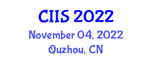 International Conference on Computational Intelligence and Intelligent Systems (CIIS) November 04, 2022 - Quzhou, China