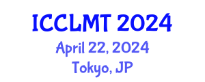International Conference on Computational Linguistics and Machine Translation (ICCLMT) April 22, 2024 - Tokyo, Japan