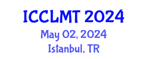 International Conference on Computational Linguistics and Machine Translation (ICCLMT) May 02, 2024 - Istanbul, Turkey