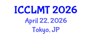 International Conference on Computational Linguistics and Machine Translation (ICCLMT) April 22, 2026 - Tokyo, Japan