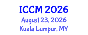 International Conference on Computational Mathematics (ICCM) August 23, 2026 - Kuala Lumpur, Malaysia