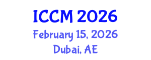 International Conference on Computational Mathematics (ICCM) February 15, 2026 - Dubai, United Arab Emirates