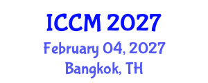International Conference on Computational Mathematics (ICCM) February 04, 2027 - Bangkok, Thailand International Conference on Computational Mathematics (ICCM) February 04, 2027 - Bangkok, Thailand
