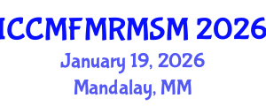 International Conference on Computational Mechanics: Fluid Mechanics, Rock Mechanics and Solid Mechanics (ICCMFMRMSM) January 19, 2026 - Mandalay, Myanmar International Conference on Computational Mechanics: Fluid Mechanics, Rock Mechanics and Solid Mechanics (ICCMFMRMSM) January 19, 2026 - Mandalay, Myanmar