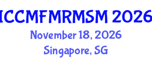 International Conference on Computational Mechanics: Fluid Mechanics, Rock Mechanics and Solid Mechanics (ICCMFMRMSM) November 18, 2026 - Singapore, Singapore