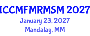 International Conference on Computational Mechanics: Fluid Mechanics, Rock Mechanics and Solid Mechanics (ICCMFMRMSM) January 23, 2027 - Mandalay, Myanmar