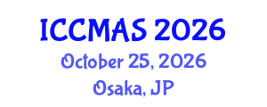 International Conference on Computational Modeling, Analysis and Simulation (ICCMAS) October 25, 2026 - Osaka, Japan International Conference on Computational Modeling, Analysis and Simulation (ICCMAS) October 25, 2026 - Osaka, Japan