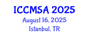 International Conference on Computational Modeling, Simulation and Analysis (ICCMSA) August 16, 2025 - Istanbul, Turkey