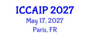 International Conference on Computer Analysis of Images and Patterns (ICCAIP) May 17, 2027 - Paris, France International Conference on Computer Analysis of Images and Patterns (ICCAIP) May 17, 2027 - Paris, France