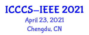 International Conference on Computer and Communication Systems (ICCCS-IEEE) April 23, 2021 - Chengdu, China