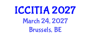 International Conference on Computer and Information Technologies, Innovations and Applications (ICCITIA) March 24, 2027 - Brussels, Belgium