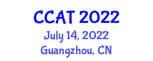 International Conference on Computer Applications Technology (CCAT) July 14, 2022 - Guangzhou, China