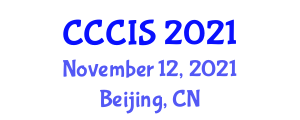 International Conference on Computer Communication and Information Systems (CCCIS) November 12, 2021 - Beijing, China