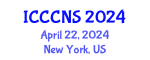 International Conference on Computer Communications and Networks Security (ICCCNS) April 22, 2024 - New York, United States