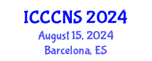 International Conference on Computer Communications and Networks Security (ICCCNS) August 15, 2024 - Barcelona, Spain