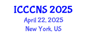 International Conference on Computer Communications and Networks Security (ICCCNS) April 22, 2025 - New York, United States