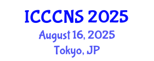 International Conference on Computer Communications and Networks Security (ICCCNS) August 16, 2025 - Tokyo, Japan