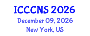 International Conference on Computer Communications and Networks Security (ICCCNS) December 09, 2026 - New York, United States International Conference on Computer Communications and Networks Security (ICCCNS) December 09, 2026 - New York, United States