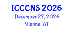 International Conference on Computer Communications and Networks Security (ICCCNS) December 27, 2026 - Vienna, Austria International Conference on Computer Communications and Networks Security (ICCCNS) December 27, 2026 - Vienna, Austria