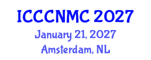 International Conference on Computer Communications, Networks and Mobile Computing (ICCCNMC) January 21, 2027 - Amsterdam, Netherlands International Conference on Computer Communications, Networks and Mobile Computing (ICCCNMC) January 21, 2027 - Amsterdam, Netherlands