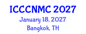 International Conference on Computer Communications, Networks and Mobile Computing (ICCCNMC) January 18, 2027 - Bangkok, Thailand International Conference on Computer Communications, Networks and Mobile Computing (ICCCNMC) January 18, 2027 - Bangkok, Thailand
