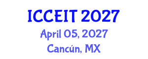 International Conference on Computer Engineering and Information Technology (ICCEIT) April 05, 2027 - Cancún, Mexico International Conference on Computer Engineering and Information Technology (ICCEIT) April 05, 2027 - Cancún, Mexico