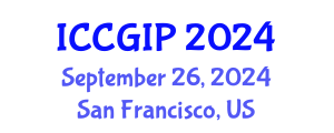 International Conference on Computer Graphics and Image Processing (ICCGIP) September 26, 2024 - San Francisco, United States