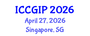 International Conference on Computer Graphics and Image Processing (ICCGIP) April 27, 2026 - Singapore, Singapore International Conference on Computer Graphics and Image Processing (ICCGIP) April 27, 2026 - Singapore, Singapore
