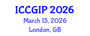 International Conference on Computer Graphics and Image Processing (ICCGIP) March 15, 2026 - London, United Kingdom