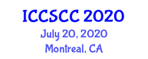 International Conference on Computer Science and Cloud Computing (ICCSCC) July 20, 2020 - Montreal, Canada