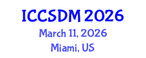 International Conference on Computer Science and Data Mining (ICCSDM) March 11, 2026 - Miami, United States