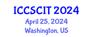 International Conference on Computer Science, Cybersecurity and Information Technology (ICCSCIT) April 25, 2024 - Washington, United States