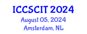 International Conference on Computer Science, Cybersecurity and Information Technology (ICCSCIT) August 05, 2024 - Amsterdam, Netherlands