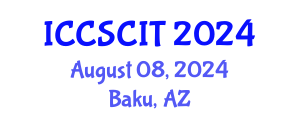 International Conference on Computer Science, Cybersecurity and Information Technology (ICCSCIT) August 08, 2024 - Baku, Azerbaijan