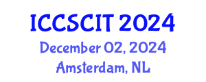 International Conference on Computer Science, Cybersecurity and Information Technology (ICCSCIT) December 02, 2024 - Amsterdam, Netherlands