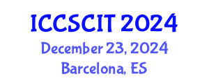 International Conference on Computer Science, Cybersecurity and Information Technology (ICCSCIT) December 23, 2024 - Barcelona, Spain