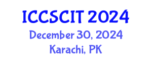 International Conference on Computer Science, Cybersecurity and Information Technology (ICCSCIT) December 30, 2024 - Karachi, Pakistan