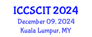 International Conference on Computer Science, Cybersecurity and Information Technology (ICCSCIT) December 09, 2024 - Kuala Lumpur, Malaysia