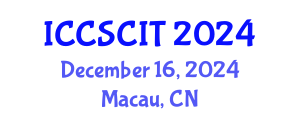 International Conference on Computer Science, Cybersecurity and Information Technology (ICCSCIT) December 16, 2024 - Macau, China