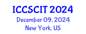 International Conference on Computer Science, Cybersecurity and Information Technology (ICCSCIT) December 09, 2024 - New York, United States