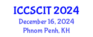 International Conference on Computer Science, Cybersecurity and Information Technology (ICCSCIT) December 16, 2024 - Phnom Penh, Cambodia