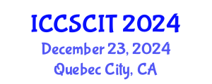 International Conference on Computer Science, Cybersecurity and Information Technology (ICCSCIT) December 23, 2024 - Quebec City, Canada