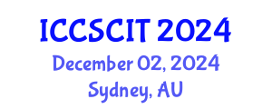 International Conference on Computer Science, Cybersecurity and Information Technology (ICCSCIT) December 02, 2024 - Sydney, Australia