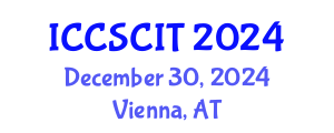 International Conference on Computer Science, Cybersecurity and Information Technology (ICCSCIT) December 30, 2024 - Vienna, Austria