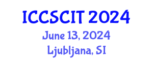 International Conference on Computer Science, Cybersecurity and Information Technology (ICCSCIT) June 13, 2024 - Ljubljana, Slovenia