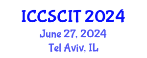 International Conference on Computer Science, Cybersecurity and Information Technology (ICCSCIT) June 27, 2024 - Tel Aviv, Israel